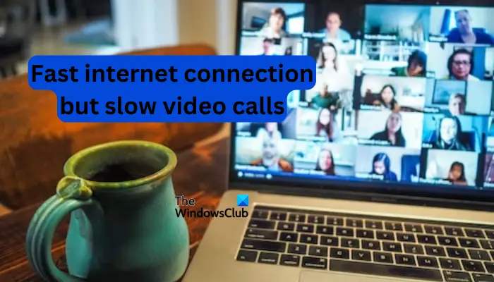 اتصال سریع به اینترنت اما تماس های ویدیویی کند در رایانه شخصی